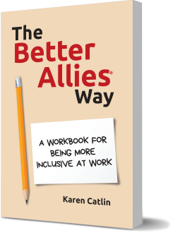 Photo of the book The Better Allies Way by Karen Catlin. It has a tan background with red and black lettering. The cover has a yellow number 2 pencil, signaling that the reader may want to have a writing implement handy since it is a workbook.